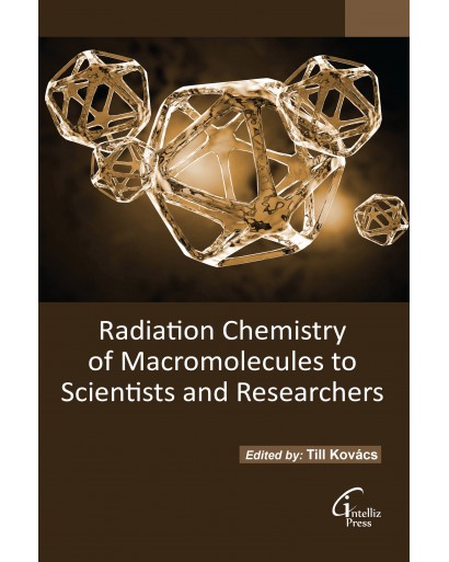 Radiation Chemistry of Macromolecules to scientists and researchers